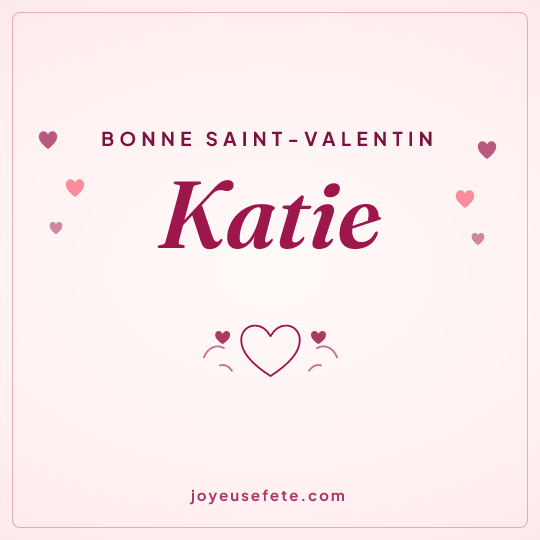 Image carrée « Bonne Saint-Valentin Katie » pour WhatsApp