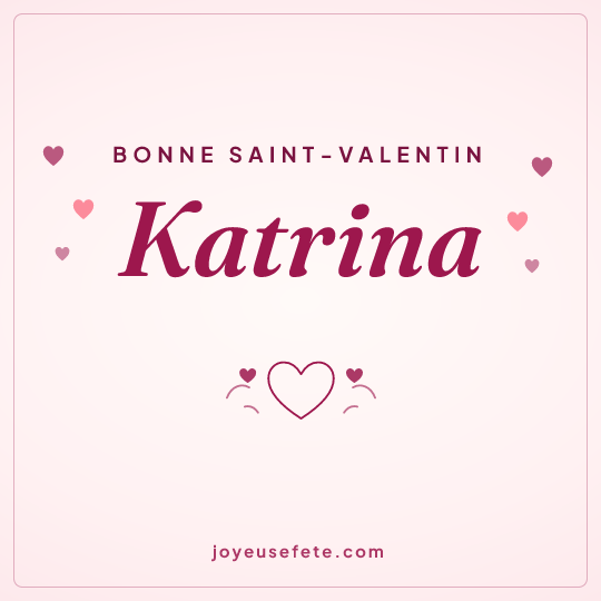 Image carrée « Bonne Saint-Valentin Katrina » pour WhatsApp