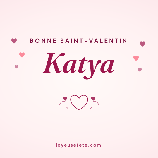 Image carrée « Bonne Saint-Valentin Katya » pour WhatsApp