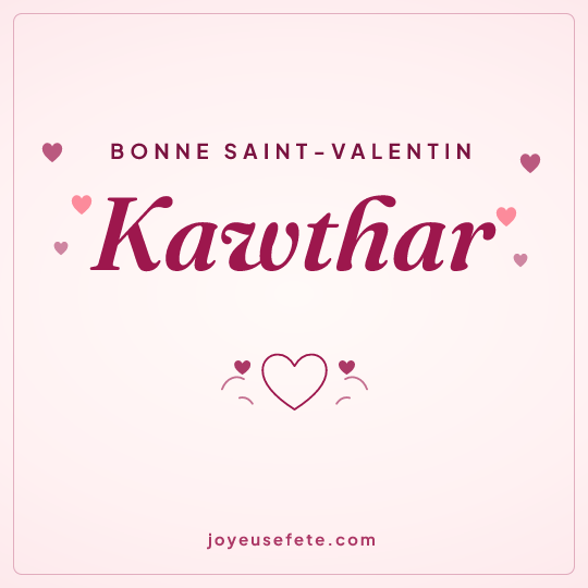 Image carrée « Bonne Saint-Valentin Kawthar » pour WhatsApp