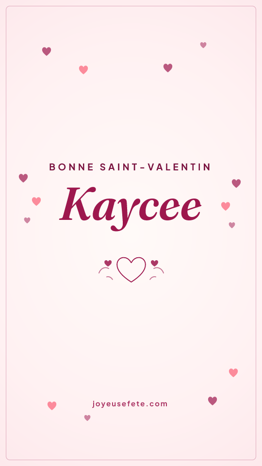 Image « Bonne Saint-Valentin Kaycee » au format story