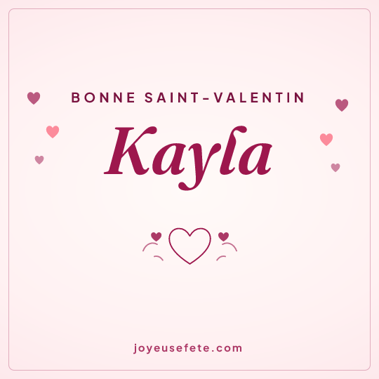 Image carrée « Bonne Saint-Valentin Kayla » pour WhatsApp