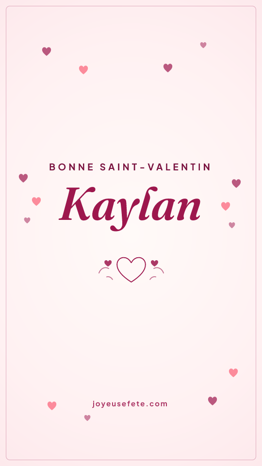 Image « Bonne Saint-Valentin Kaylan » au format story