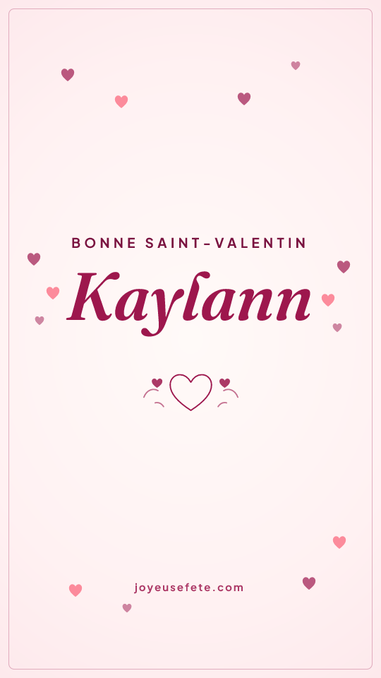 Image « Bonne Saint-Valentin Kaylann » au format story