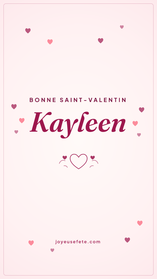 Image « Bonne Saint-Valentin Kayleen » au format story