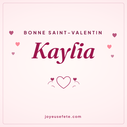 Image carrée « Bonne Saint-Valentin Kaylia » pour WhatsApp