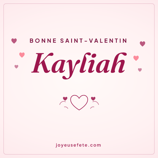 Image carrée « Bonne Saint-Valentin Kayliah » pour WhatsApp