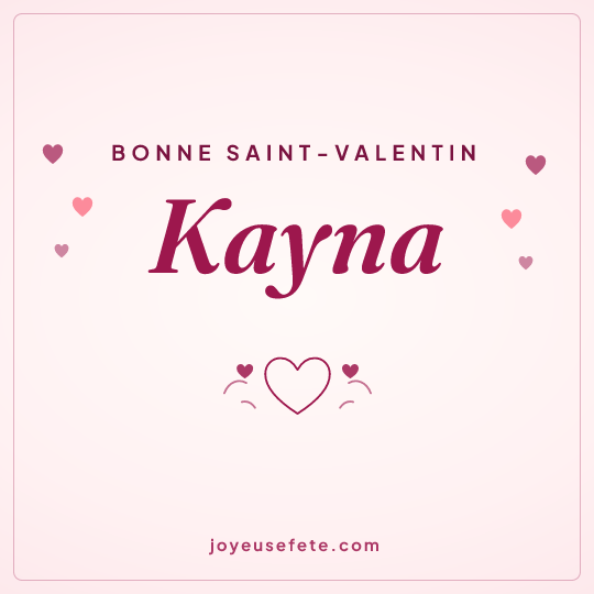Image carrée « Bonne Saint-Valentin Kayna » pour WhatsApp