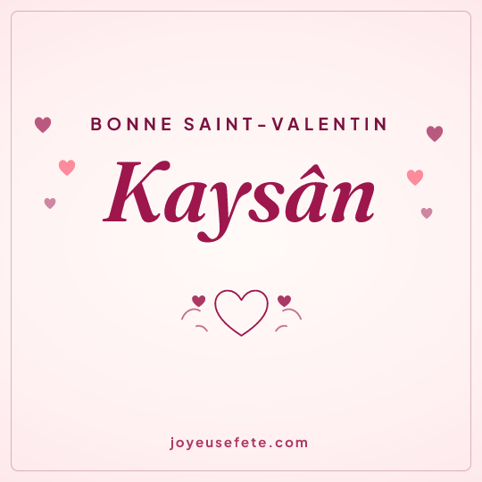 Image carrée « Bonne Saint-Valentin Kaysân » pour WhatsApp