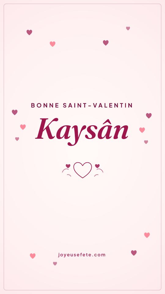 Image « Bonne Saint-Valentin Kaysân » au format story