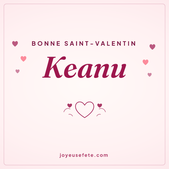 Image carrée « Bonne Saint-Valentin Keanu » pour WhatsApp