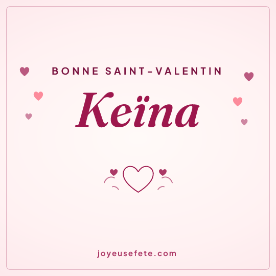 Image carrée « Bonne Saint-Valentin Keïna » pour WhatsApp