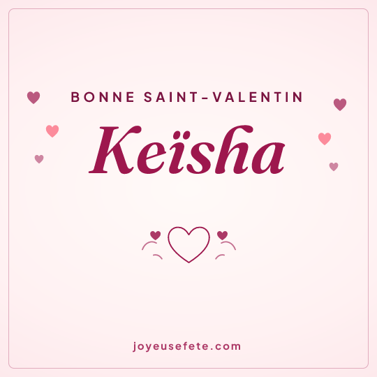 Image carrée « Bonne Saint-Valentin Keïsha » pour WhatsApp