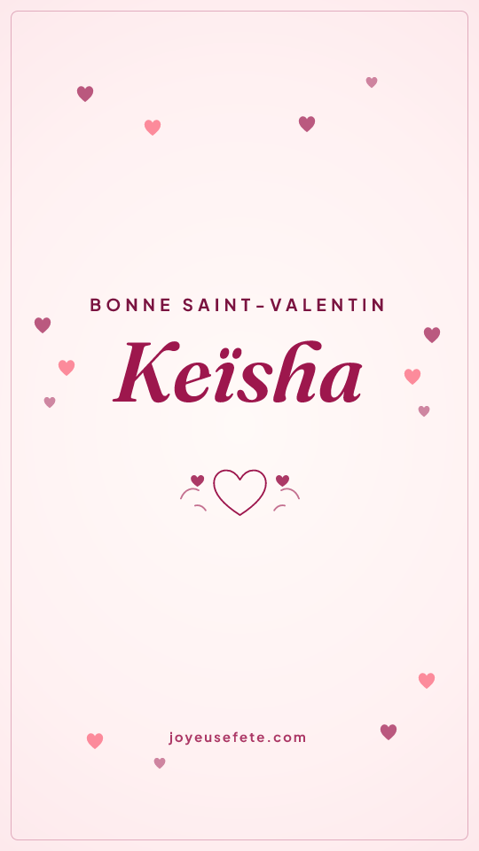 Image « Bonne Saint-Valentin Keïsha » au format story