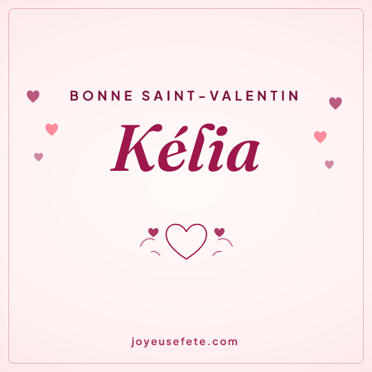 Image carrée « Bonne Saint-Valentin Kélia » pour WhatsApp