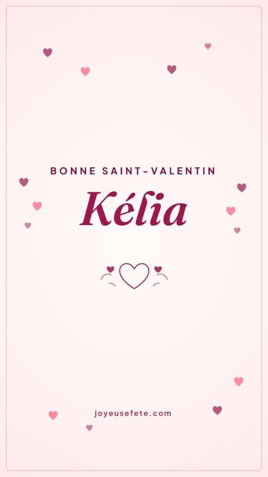 Image « Bonne Saint-Valentin Kélia » au format story