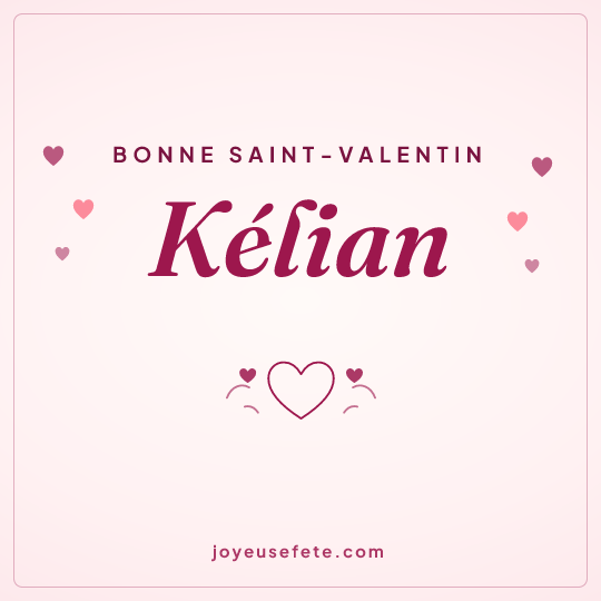 Image carrée « Bonne Saint-Valentin Kélian » pour WhatsApp