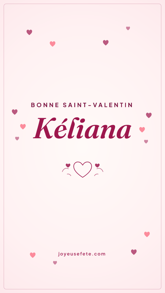 Image « Bonne Saint-Valentin Kéliana » au format story