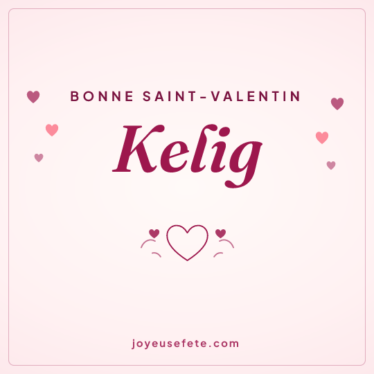Image carrée « Bonne Saint-Valentin Kelig » pour WhatsApp