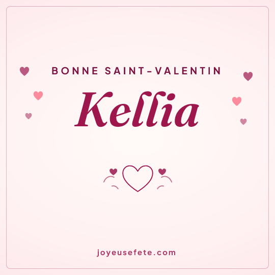 Image carrée « Bonne Saint-Valentin Kellia » pour WhatsApp