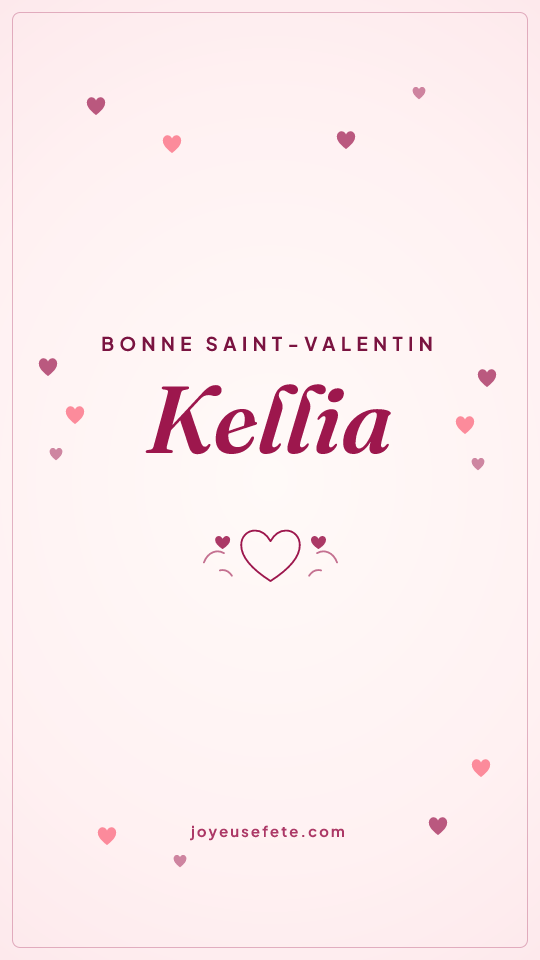 Image « Bonne Saint-Valentin Kellia » au format story