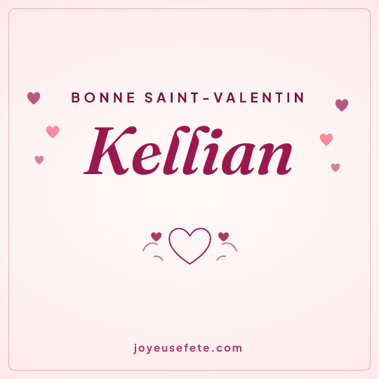 Image carrée « Bonne Saint-Valentin Kellian » pour WhatsApp