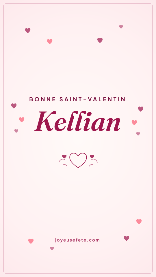 Image « Bonne Saint-Valentin Kellian » au format story