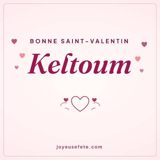 Image carrée « Bonne Saint-Valentin Keltoum » pour WhatsApp