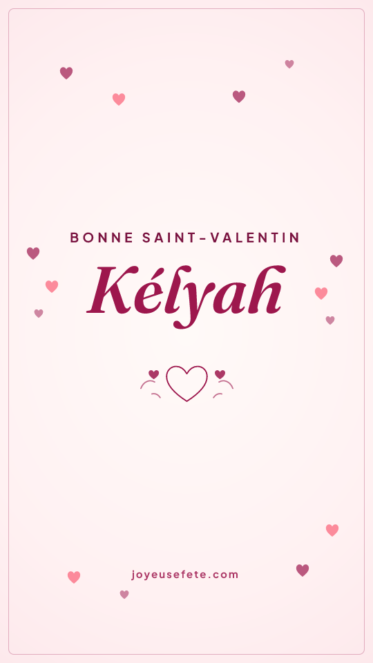 Image « Bonne Saint-Valentin Kélyah » au format story