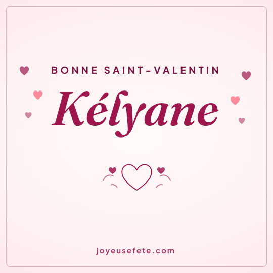 Image carrée « Bonne Saint-Valentin Kélyane » pour WhatsApp