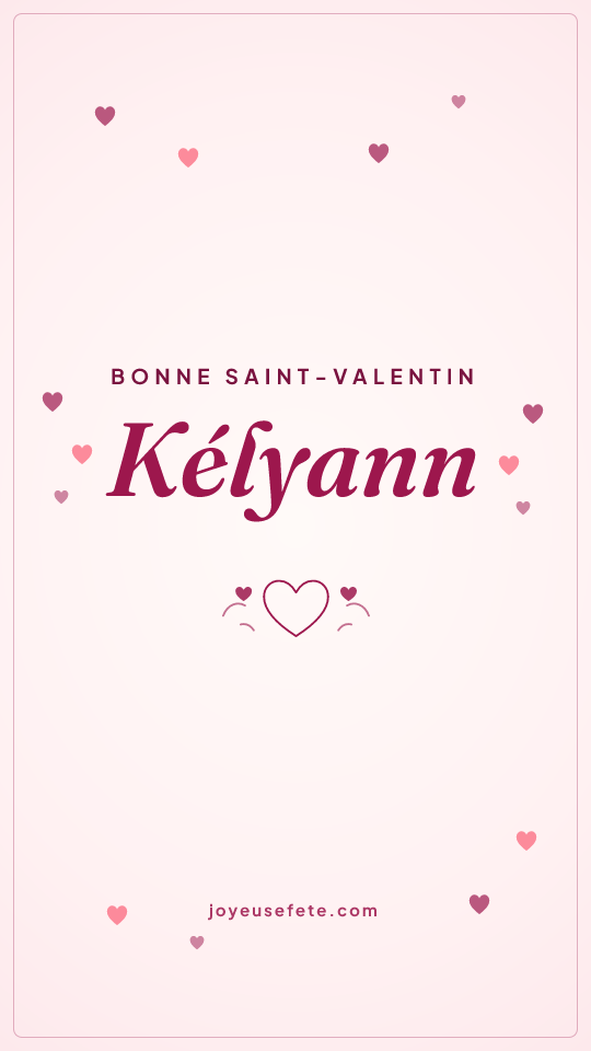 Image « Bonne Saint-Valentin Kélyann » au format story
