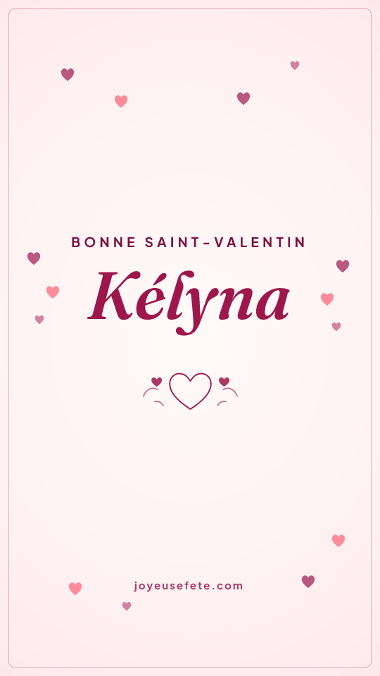 Image « Bonne Saint-Valentin Kélyna » au format story