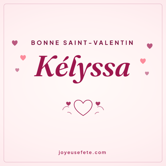 Image carrée « Bonne Saint-Valentin Kélyssa » pour WhatsApp
