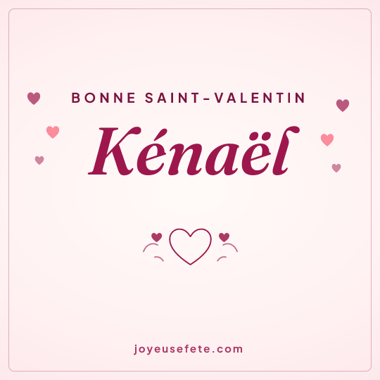 Image carrée « Bonne Saint-Valentin Kénaël » pour WhatsApp