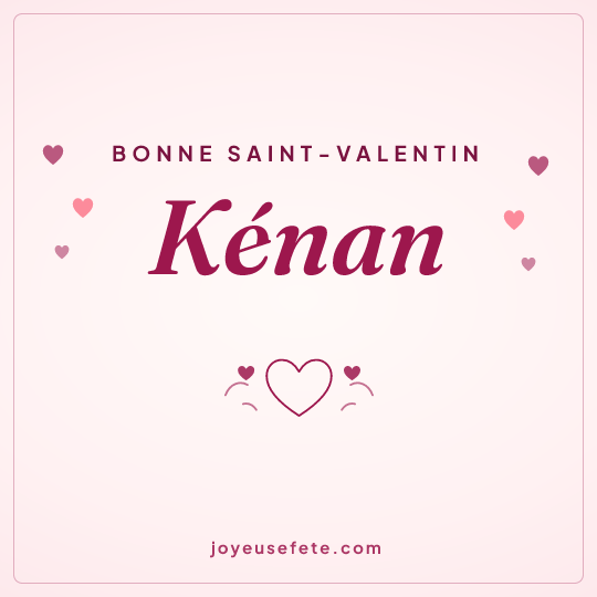 Image carrée « Bonne Saint-Valentin Kénan » pour WhatsApp