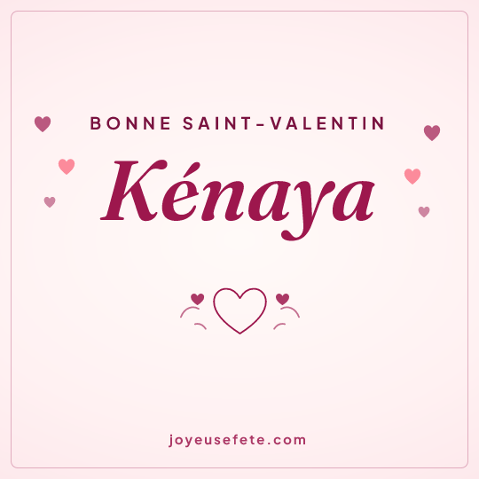 Image carrée « Bonne Saint-Valentin Kénaya » pour WhatsApp