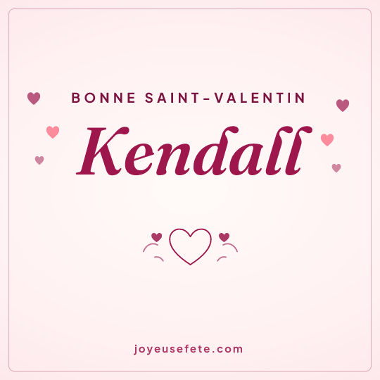 Image carrée « Bonne Saint-Valentin Kendall » pour WhatsApp