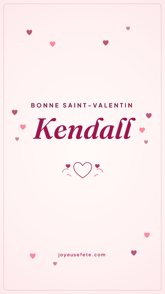 Image « Bonne Saint-Valentin Kendall » au format story