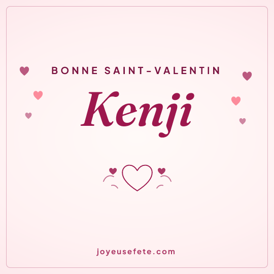 Image carrée « Bonne Saint-Valentin Kenji » pour WhatsApp