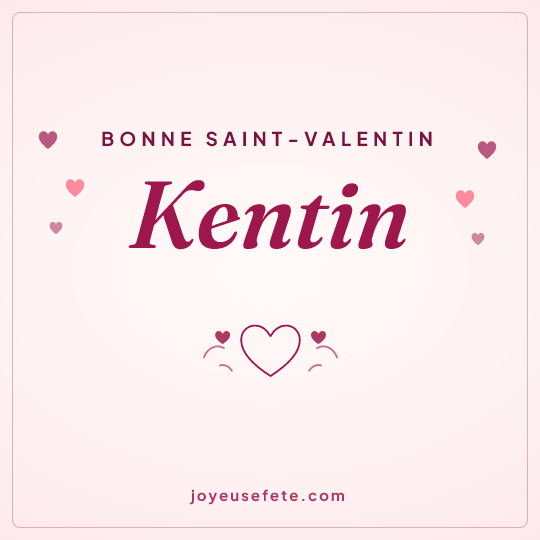 Image carrée « Bonne Saint-Valentin Kentin » pour WhatsApp