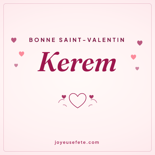 Image carrée « Bonne Saint-Valentin Kerem » pour WhatsApp