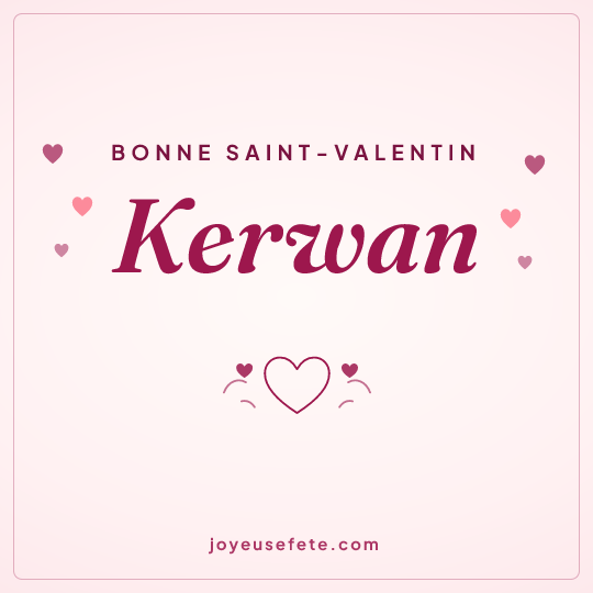 Image carrée « Bonne Saint-Valentin Kerwan » pour WhatsApp