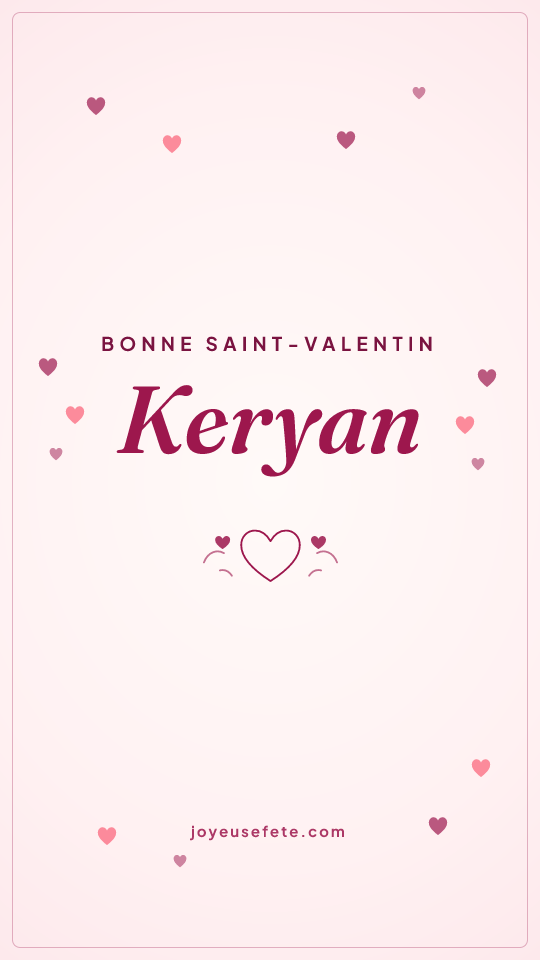 Image « Bonne Saint-Valentin Keryan » au format story