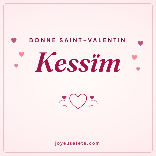 Image carrée « Bonne Saint-Valentin Kessïm » pour WhatsApp