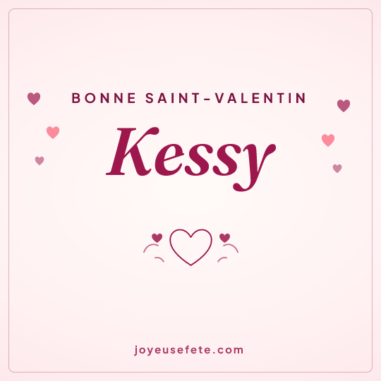 Image carrée « Bonne Saint-Valentin Kessy » pour WhatsApp
