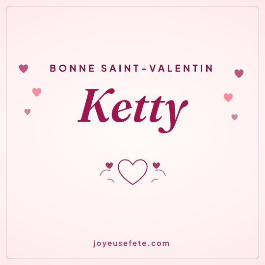 Image carrée « Bonne Saint-Valentin Ketty » pour WhatsApp