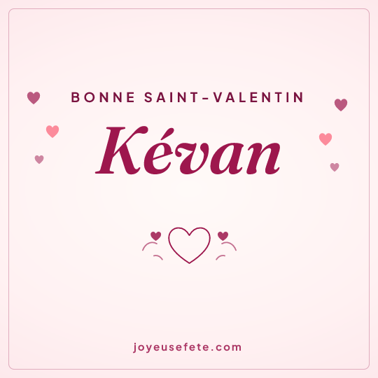 Image carrée « Bonne Saint-Valentin Kévan » pour WhatsApp