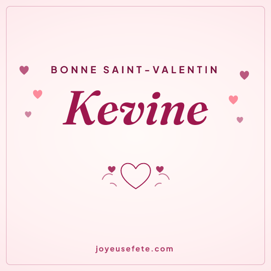 Image carrée « Bonne Saint-Valentin Kevine » pour WhatsApp