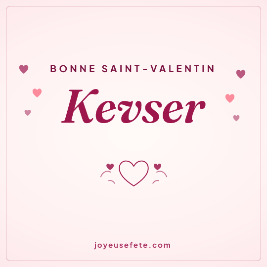 Image carrée « Bonne Saint-Valentin Kevser » pour WhatsApp