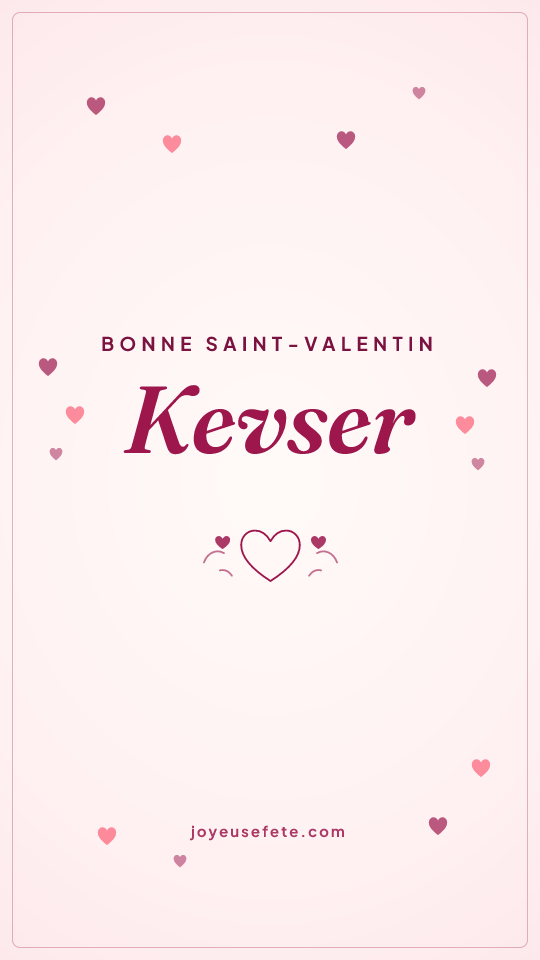 Image « Bonne Saint-Valentin Kevser » au format story